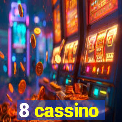 8 cassino